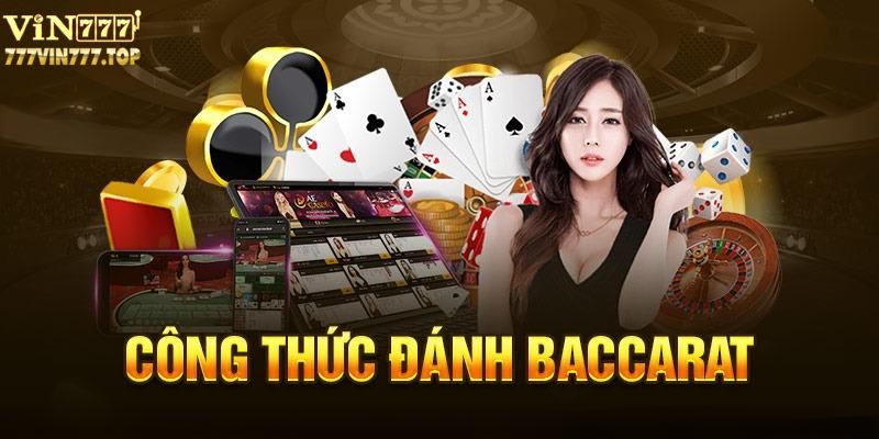 Công thức đánh Baccarat Vin777 luôn thắng