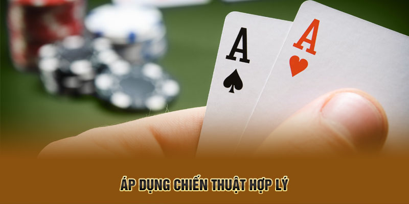 Áp dụng chiến thuật hợp lý