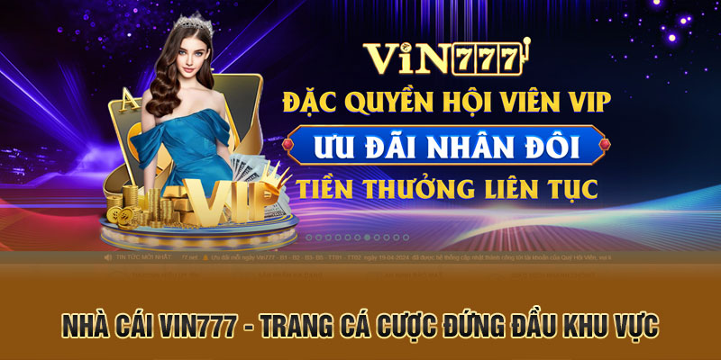 Nhà cái Vin777 - trang cá cược đứng đầu khu vực
