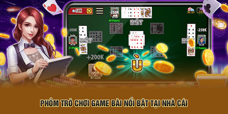 Phỏm trò chơi game bài nổi bật tại nhà cái