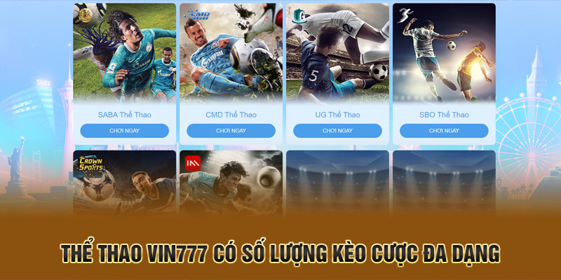 Thể thao Vin777 có số lượng kèo cược đa dạng