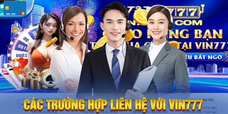 Các trường hợp cần liên hệ VIN777