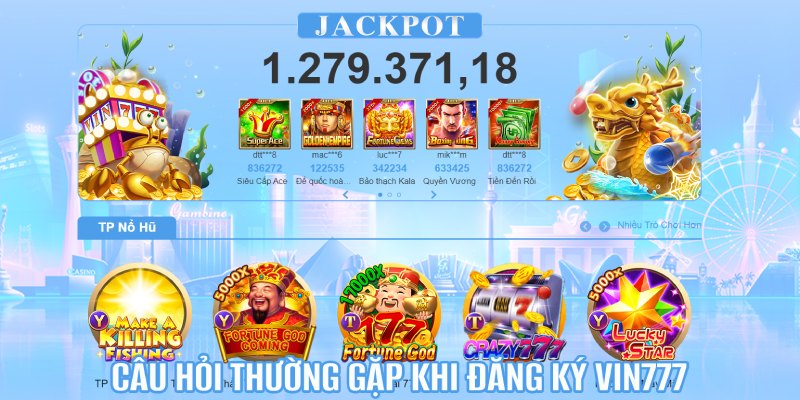 Câu hỏi người chơi hay đặt ra khi đăng ký Vin777