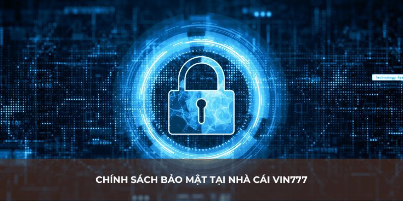 Chính sách bảo mật và mục đích nó ra đời