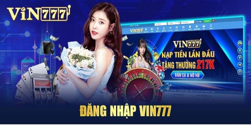 Hướng Dẫn Đăng Nhập Vin777 Và Cách Xử Lý Các Lỗi Cơ Bản