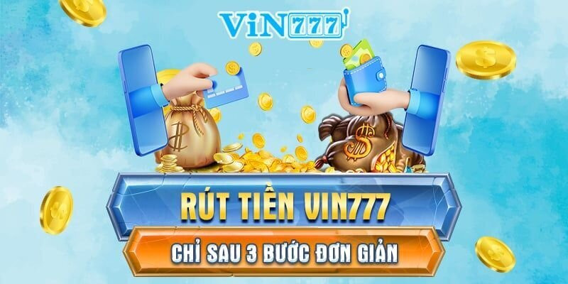 Rút tiền vin777 đơn giản