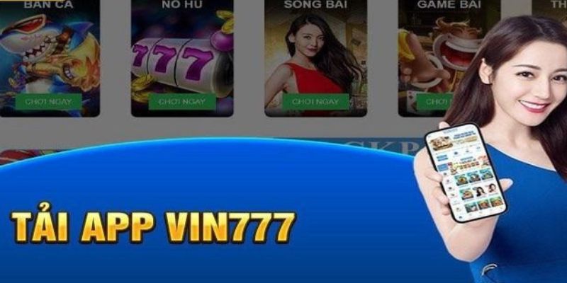 Hướng dẫn tải app Vin777 và các bước chi tiết
