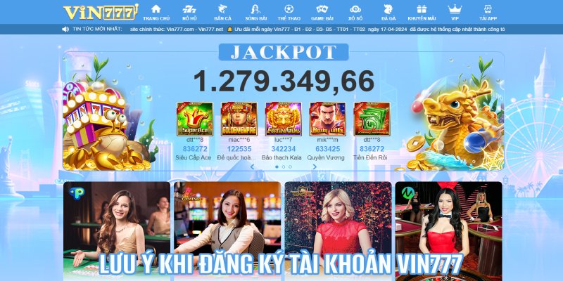 Lưu ý khi đăng ký mở tài khoản trên Vin777
