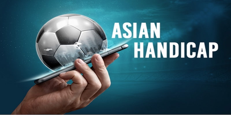 Soi kèo châu Á Handicap mức cược phổ biến 