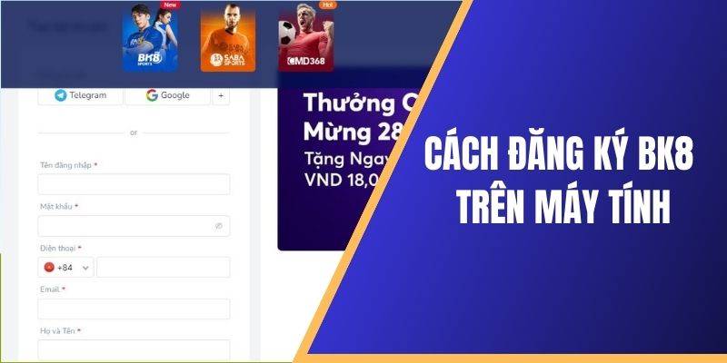 4 thao tác cơ bản để đăng ký BK8 thành công
