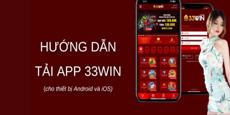 Quy trình download 33win về điện thoại iOS/Android 