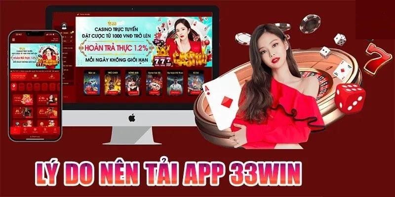 Ưu thế khi tải app 33win về di động